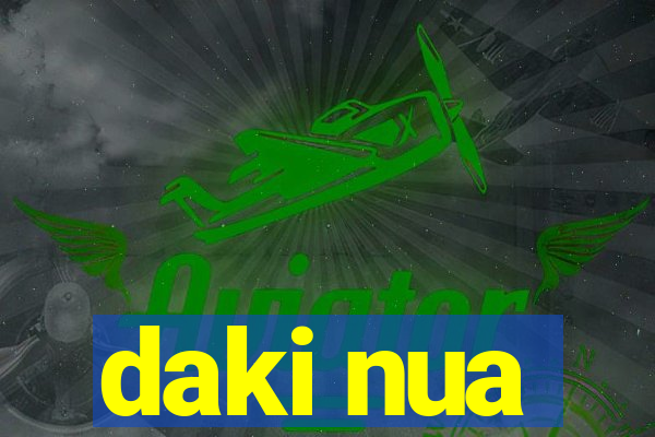 daki nua